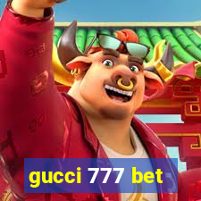 gucci 777 bet